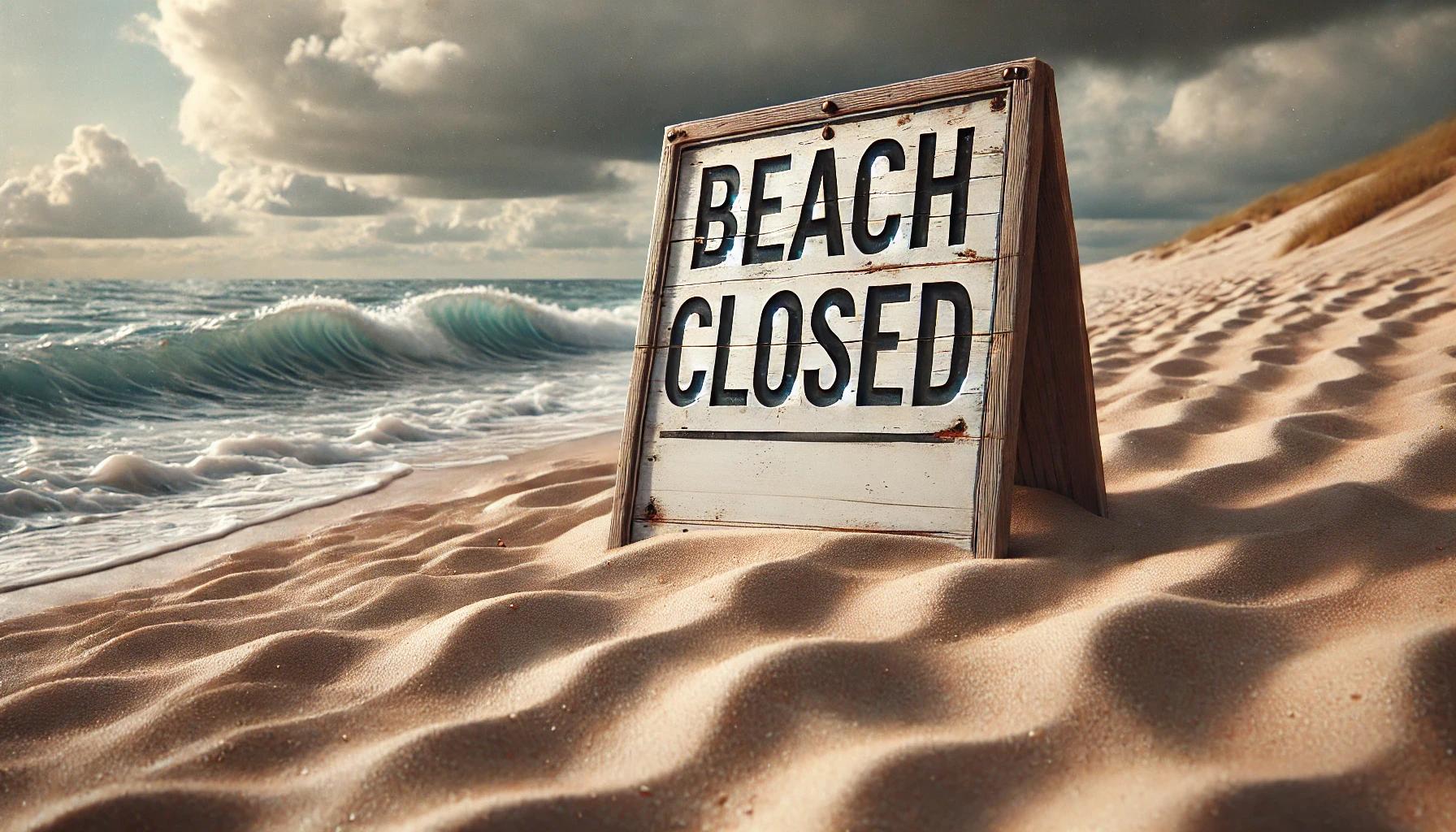 Beach closed sign